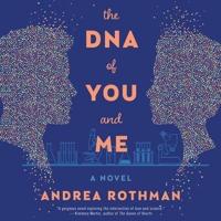 The DNA of You and Me Lib/E
