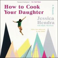 How to Cook Your Daughter Lib/E