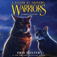 Warriors: A Vision of Shadows #4: Darkest Night Lib/E