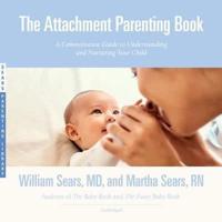 The Attachment Parenting Book Lib/E