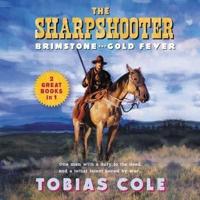 The Sharpshooter: Brimstone and Gold Fever Lib/E