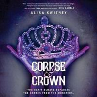 Corpse & Crown Lib/E