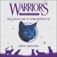 Warriors Super Edition: Bluestar's Prophecy Lib/E