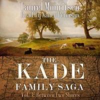 The Kade Family Saga, Vol. 3 Lib/E