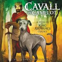 Cavall in Camelot #1: A Dog in King Arthur's Court Lib/E