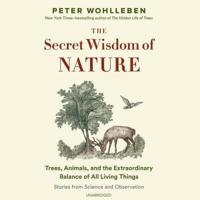 The Secret Wisdom of Nature Lib/E