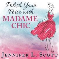 Polish Your Poise With Madame Chic Lib/E