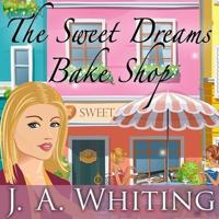 The Sweet Dreams Bake Shop Lib/E