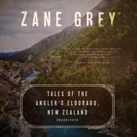Tales of the Angler's Eldorado, New Zealand Lib/E