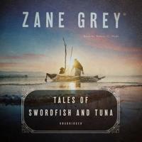 Tales of Swordfish and Tuna Lib/E