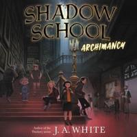 Shadow School: Archimancy
