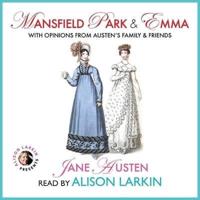 Mansfield Park and Emma With Opinions from Austen's Family and Friends