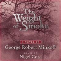 The Weight of Smoke Lib/E