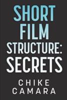 Short Film Structure Secrets
