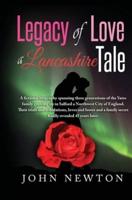 Legacy of Love a Lancashire Tale