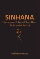 Sinhana - Biography of A Colonial Brazil Slave