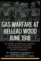 Gas Warfare At Belleau Wood, June 1918