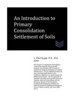 An Introduction to Primary Consolidation Settlement of Soils