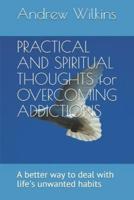 PRACTICAL AND SPIRITUAL THOUGHTS for OVERCOMING ADDICTIONS