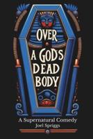 Over a God's Dead Body