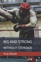 Big and Strong Without Steroids