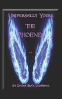 Universally Yours, the Phoenix