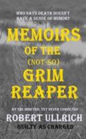 Memoirs of the (Not-So) Grim Reaper