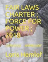 Fair Laws Charter ; Force for Power ; 2018