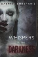 Whispers in the Darkness: Tales of Suspense, Horror and Fantasy