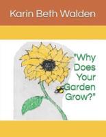 "Why Does Your Garden Grow?"