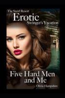 The Swirl Resort, Erotic Swinger's Vacation, Five Hard Men and Me