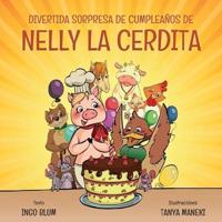 Divertida Sorpresa de Cumpleaños de Nelly la Cerdita