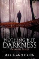 Nothing but Darkness