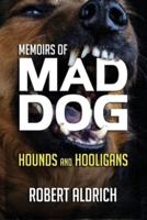 Memoirs of Mad Dog