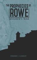 The Prophecies of Rowe: Mouren's War