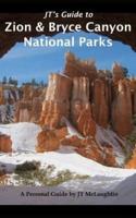 Jt's Guide to Zion & Bryce Canyon National Parks