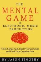 Music Habits - The Mental Game of Electronic Music Production