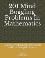 201 Mind Boggling Problems in Mathematics