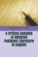 A Critical Analysis of Selected Pakistani Literature in English
