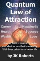 Quantum Law of Attraction