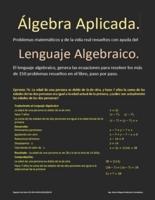 Álgebra Aplicada.: Generaciones y soluciones de ecuaciones a partir de problemas matemáticos.