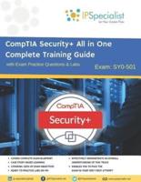CompTIA Security+ All in One Complete Training Guide With Exam Practice Questions & Labs