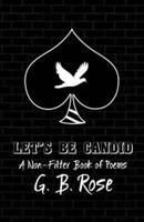 Let's Be Candid: A Non-Filter Book of Poems