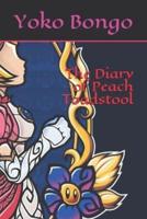 The Diary of Peach Toadstool
