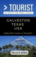 Greater Than a Tourist- Galveston Texas USA