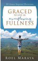 Graced to Live in Overflowing Fullness