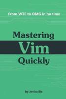 Mastering Vim Quickly: From WTF to OMG in no time