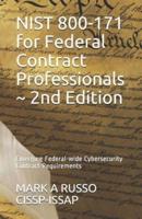 NIST 800-171 for Federal Contract Professionals | 2nd Edition: Emerging Federal-wide Cybersecurity Contract Requirements
