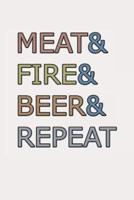 Meat & Fire & Beer & Repeat