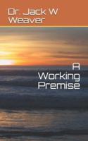 A Working Premise
